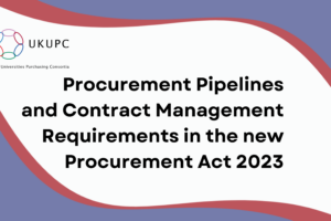 UKUPC Procurement Act Webinar Series: Procurement Pipelines and Contract Management Requirements